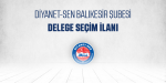 Diyanet-Sen Balıkesir Şubesi Delege Seçim İlanı